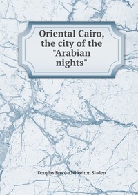 Oriental Cairo, the city of the 