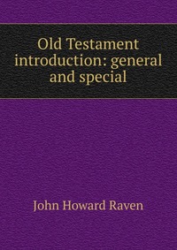 Old Testament introduction: general and special