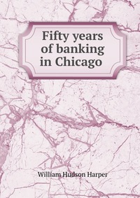 Fifty years of banking in Chicago