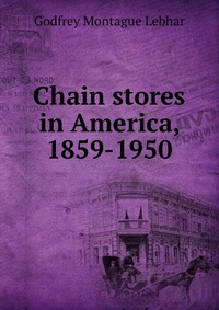 Chain stores in America, 1859-1950