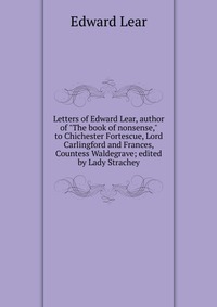 Letters of Edward Lear, author of 