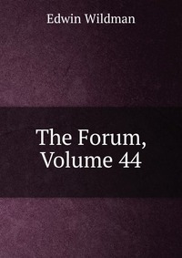 The Forum, Volume 44