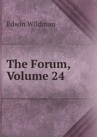 The Forum, Volume 24