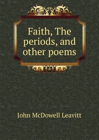 Faith, The periods, and other poems