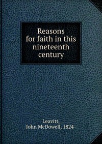 Reasons for faith in this nineteenth century