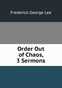 Order Out of Chaos, 3 Sermons