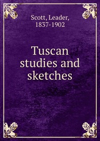 Tuscan studies and sketches