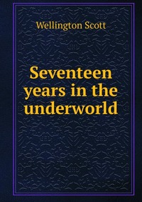 Seventeen years in the underworld