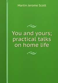 You and yours; practical talks on home life