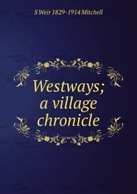 Westways; a village chronicle