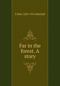 Far in the forest. A story