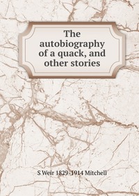 The autobiography of a quack, and other stories