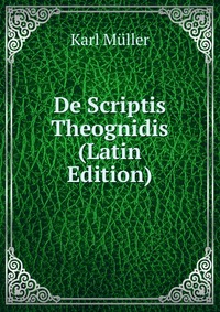 De Scriptis Theognidis (Latin Edition)