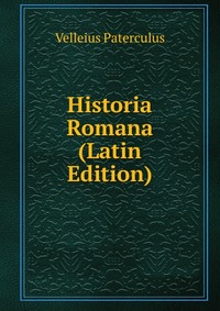 Historia Romana (Latin Edition)