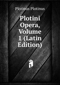 Plotini Opera, Volume 1 (Latin Edition)