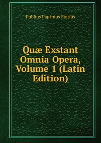 Qu? Exstant Omnia Opera, Volume 1 (Latin Edition)