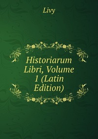 Historiarum Libri, Volume 1 (Latin Edition)