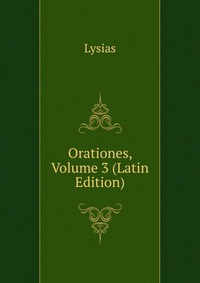 Orationes, Volume 3 (Latin Edition)