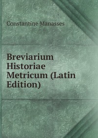 Breviarium Historiae Metricum (Latin Edition)