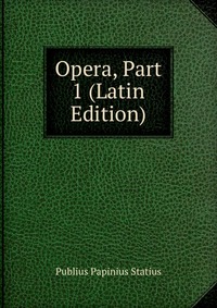 Opera, Part 1 (Latin Edition)