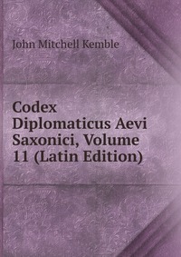 Codex Diplomaticus Aevi Saxonici, Volume 11 (Latin Edition)