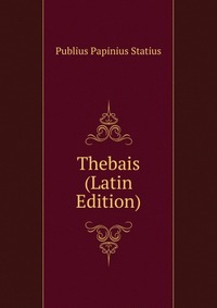 Thebais (Latin Edition)