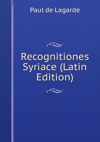 Recognitiones Syriace (Latin Edition)