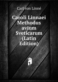 Caroli Linnaei Methodus avium Sveticarum (Latin Edition)