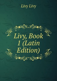 Livy, Book 1 (Latin Edition)