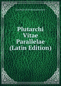 Plutarchi Vitae Parallelae (Latin Edition)