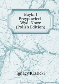 Bayki I Przypowieci. Wyd. Nowe (Polish Edition)