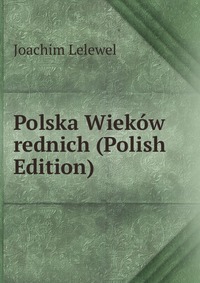 Polska Wiekow rednich (Polish Edition)