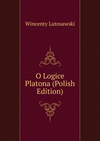 O Logice Platona (Polish Edition)