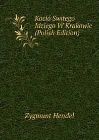 Kocio Switego Idziego W Krakowie (Polish Edition)