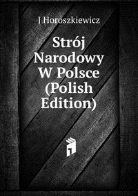 Stroj Narodowy W Polsce (Polish Edition)