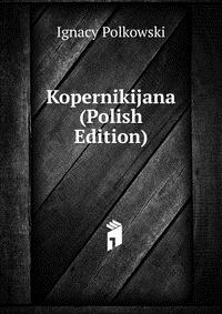 Kopernikijana (Polish Edition)