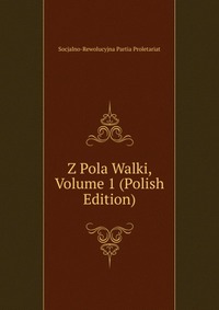 Z Pola Walki, Volume 1 (Polish Edition)