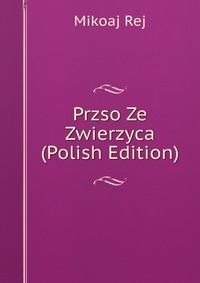 Przso Ze Zwierzyca (Polish Edition)