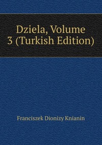 Dziela, Volume 3 (Turkish Edition)