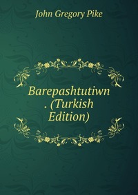 Barepashtutiwn . (Turkish Edition)