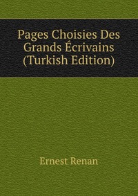 Pages Choisies Des Grands Ecrivains (Turkish Edition)