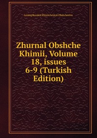 Zhurnal Obshche Khimii, Volume 18, issues 6-9 (Turkish Edition)