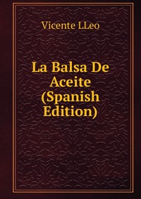 La Balsa De Aceite (Spanish Edition)