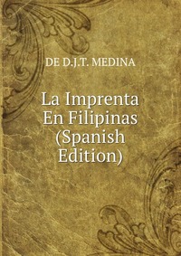 La Imprenta En Filipinas (Spanish Edition)