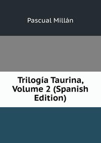 Trilogia Taurina, Volume 2 (Spanish Edition)