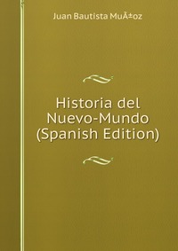 Historia del Nuevo-Mundo (Spanish Edition)