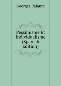 Pessimisme Et Individualisme (Spanish Edition)