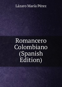 Romancero Colombiano (Spanish Edition)