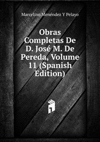 Obras Completas De D. Jose M. De Pereda, Volume 11 (Spanish Edition)