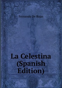 La Celestina (Spanish Edition)